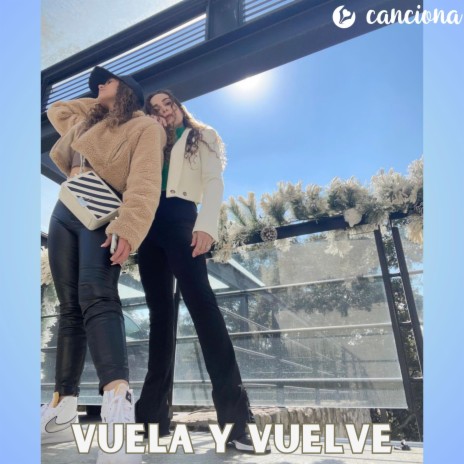 Vuela y vuelve | Boomplay Music