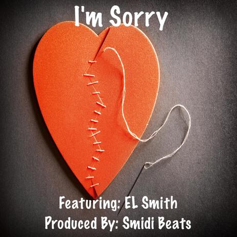 I'm Sorry ft. EL Smith | Boomplay Music