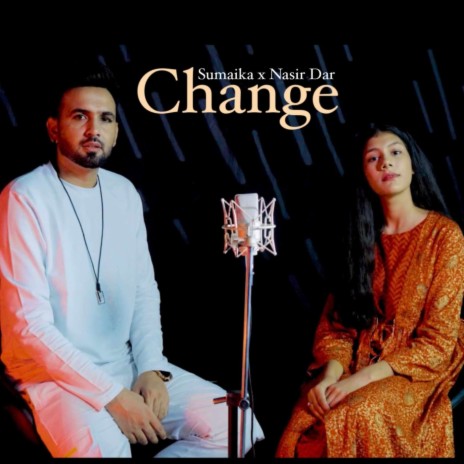 Change ft. Nasir Dar | Boomplay Music