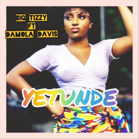 Yetunde (feat. ,Damola Davis) | Boomplay Music