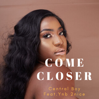 Come Closer (feat. Ynb 2nice)