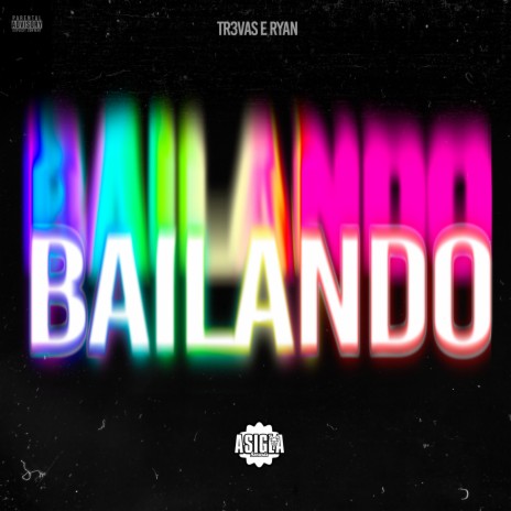 Bailando ft. TR3VAS | Boomplay Music