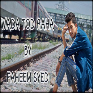 Wada Tod Raha lyrics | Boomplay Music