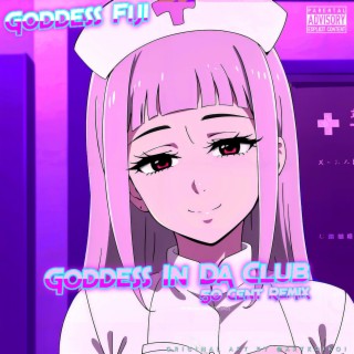 Goddess In Da Club (In Da Club Remix)