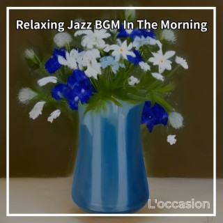 Relaxing Jazz BGM In The Morning