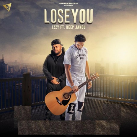 Lose You (feat. Deep Jandu)