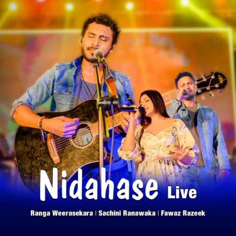 Nidahase (Live) ft. Sachini Ranawaka & Fawaz Razeek | Boomplay Music