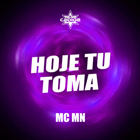 Hoje Tu Toma ft. MC MN | Boomplay Music