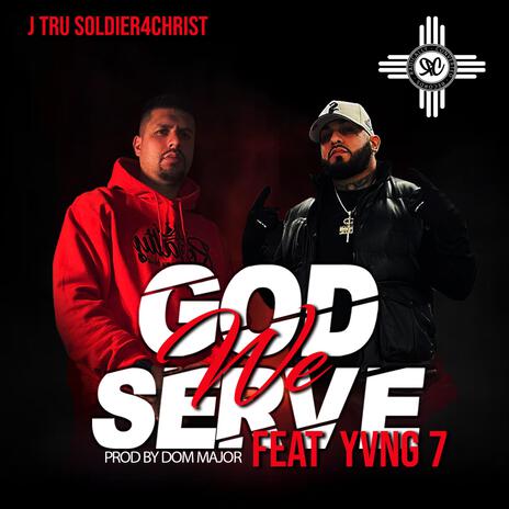 God We Serve ft. Yvng 7 | Boomplay Music