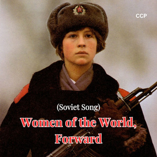 Women of the World, Forward (Soviet Song)