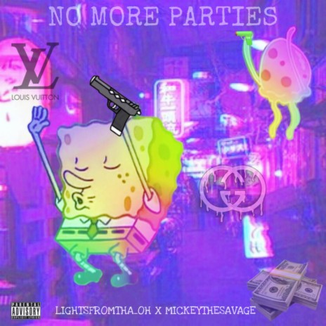 No More Parties ft. Lightsfromtha_oh