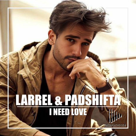 I Need Love ft. PadShifta | Boomplay Music