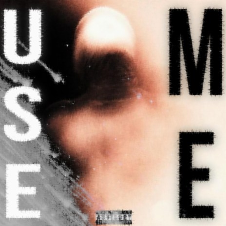 Use Me | Boomplay Music