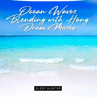 Ocean Waves Blending with Hang Drum Music