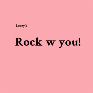 Rock w you!