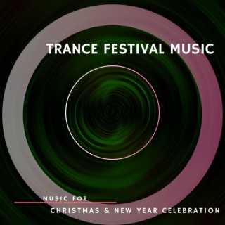 Trance Festival Music (Music for Christmas & New Year Celebration)