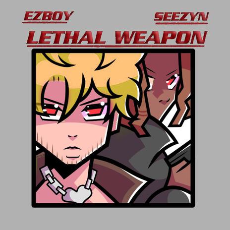 Lethal Weapon ft. Seezyn