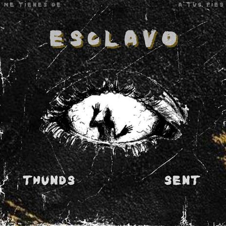 ESCLAVO ft. Sent | Boomplay Music