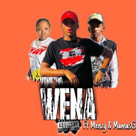 Wena ft. Menzy & MamasG | Boomplay Music