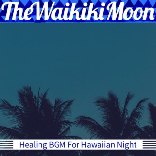 Healing BGM For Hawaiian Night