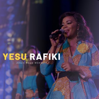 Yesu Rafiki lyrics | Boomplay Music
