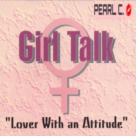 Lover With an Attitude (Girl Talk) | Boomplay Music