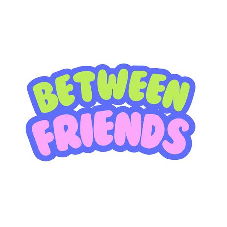 between friends | Boomplay Music