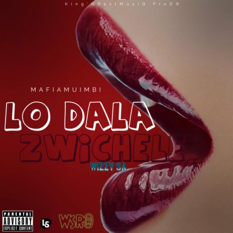 Lo Dala Zwitshele ft. Wizzy | Boomplay Music