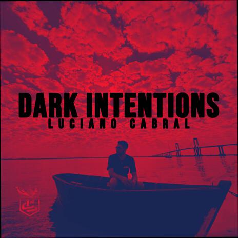 Dark intentions | Boomplay Music