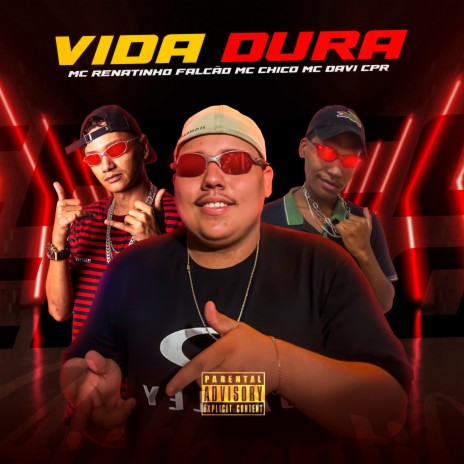 Vida Dura ft. MC Chico & MC Davi CPR | Boomplay Music