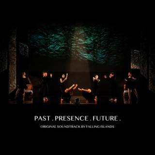 Past . Presence . Future . (Original Soundtrack)