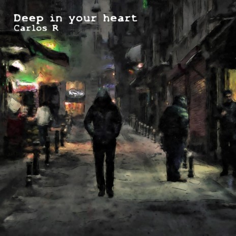 Deep in your heart | Boomplay Music