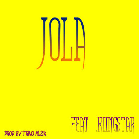 Jola ft. Kiingstar | Boomplay Music