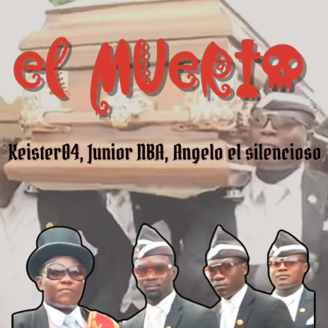El Muerto Keister04 ft. Juniornba & Angelo el Silencioso | Boomplay Music
