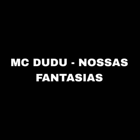 Nossas Fantasias | Boomplay Music