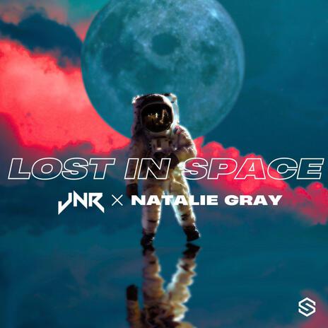 Lost In Space ft. Natalie Gray | Boomplay Music