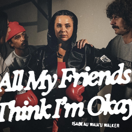 All My Friends Think I'm Ok | Boomplay Music