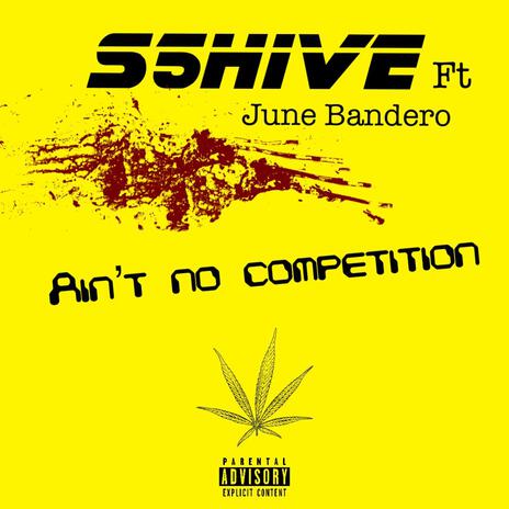 Aint no Competition ft. June Bandero