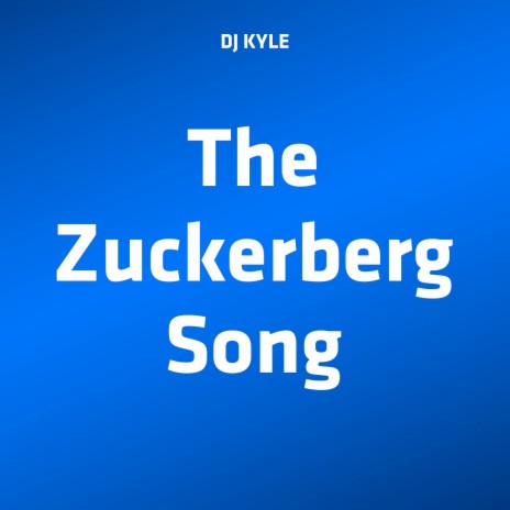 The Zuckerberg Song | Boomplay Music