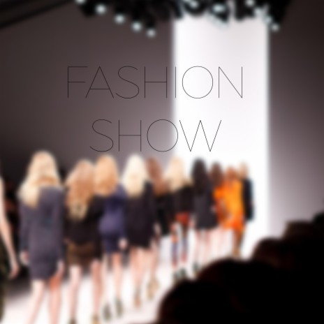 Fashion Show | Boomplay Music