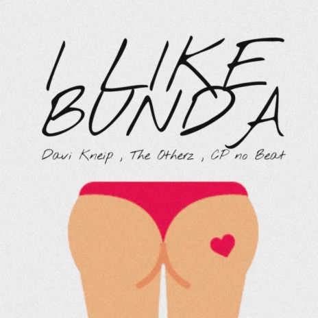 I Like Bunda ft. the otherz & cp no beat | Boomplay Music