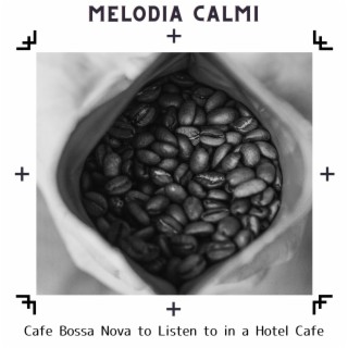 Cafe Bossa Nova to Listen to in a Hotel Cafe