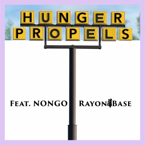 Hunger Propels ft. Nongo | Boomplay Music