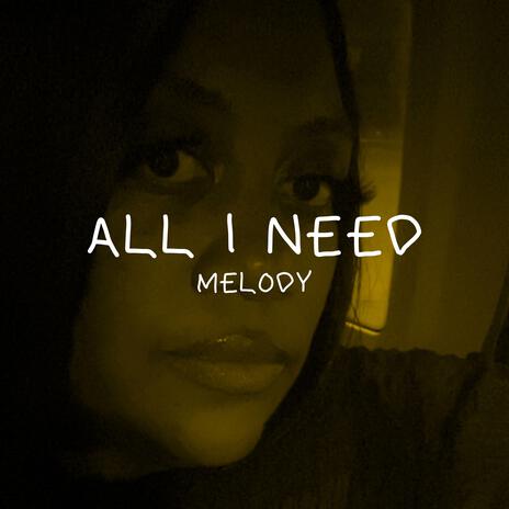 All I Need | Boomplay Music