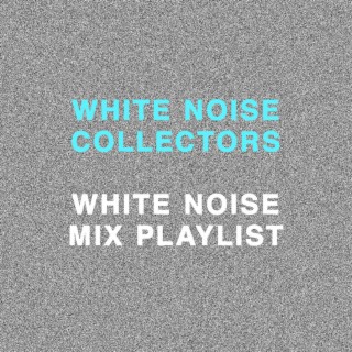 White Noise Mix Playlist: Different Frequencies