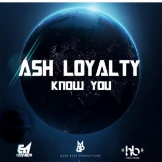 Know You (By Ash Loyalty)