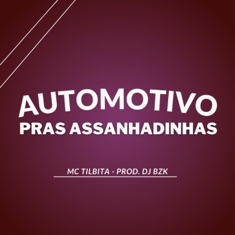 Automotivo Pras Assanhadinhas ft. MC Tilbita | Boomplay Music