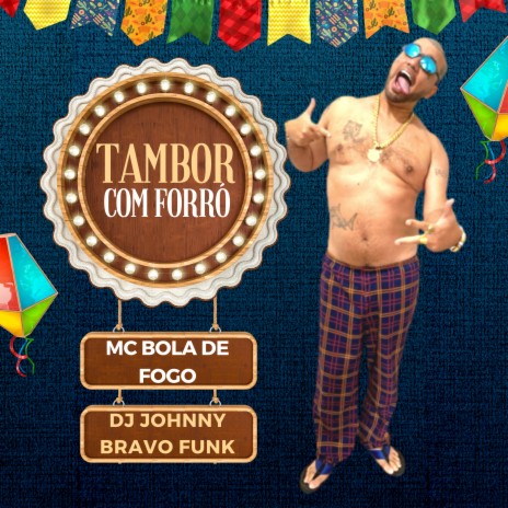 TAMBOR COM FORRÓ ft. Dj Johnny Bravo funk | Boomplay Music