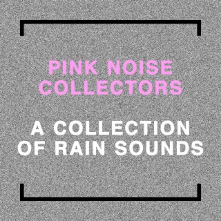 A Collection of Rain Sounds