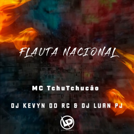 Flauta Nacional ft. Dj Kevyn do RC & DJ Luan PJ | Boomplay Music